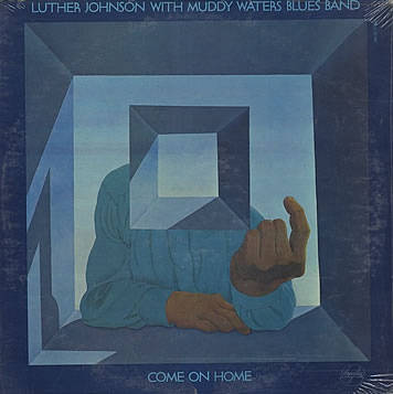 Luther Johnson with Muddy Waters Blues Band | Come On Home (sealed) (1968)